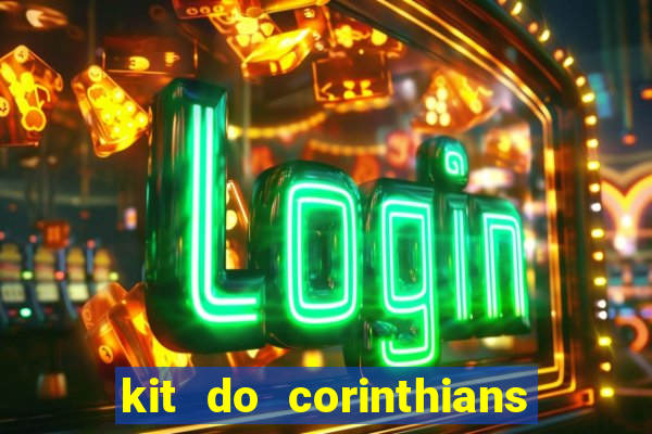 kit do corinthians dls 2021